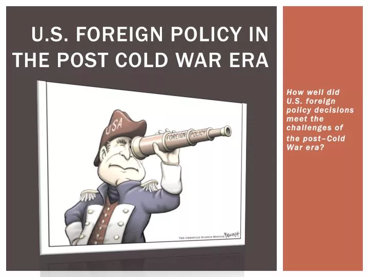 u s foreign policy in the post cold war era