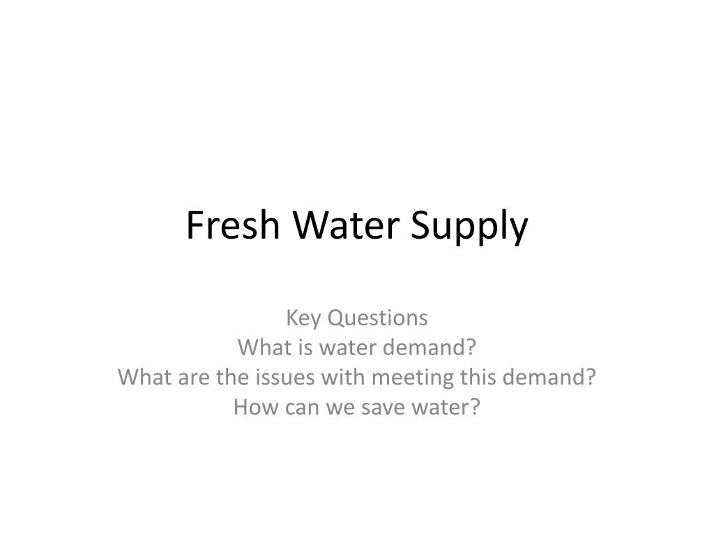 PPT - Fresh Water Supply PowerPoint Presentation, free download - ID ...