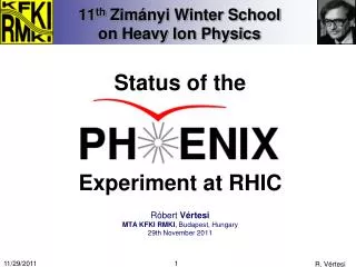 11 t h Z im ányi Winter S chool on Heavy Ion Physics