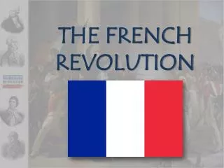 THE FRENCH REVOLUTION