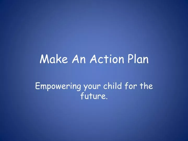 make an action plan