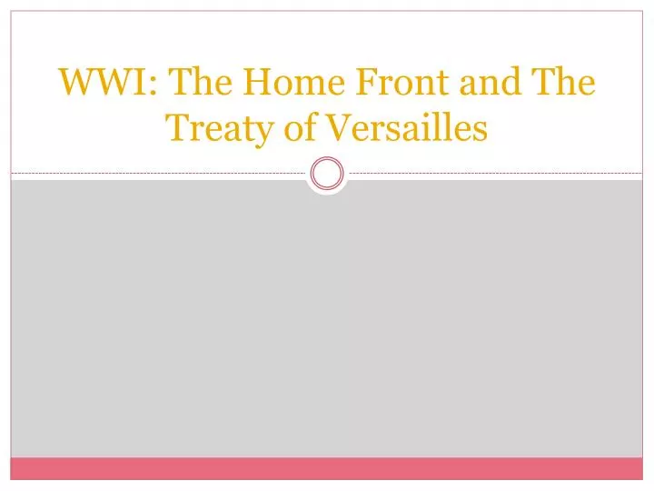wwi the home front and the treaty of versailles