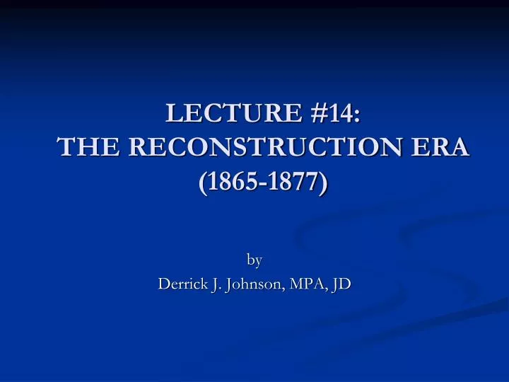 lecture 14 the reconstruction era 1865 1877
