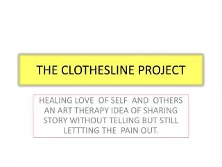 THE CLOTHESLINE PROJECT