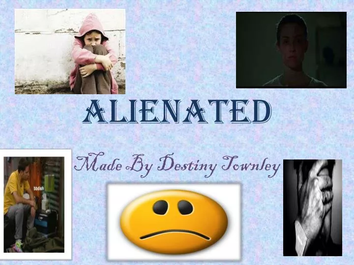 alienated