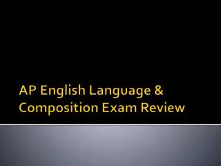 AP English Language &amp; Composition Exam Review