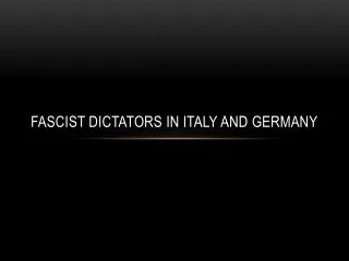 Fascist dictators in Italy and Germany