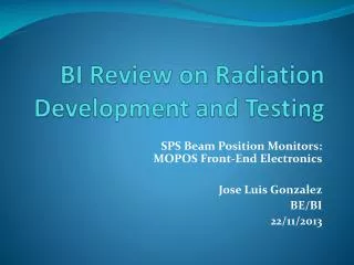 BI Review on Radiation Development and Testing