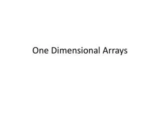 One Dimensional Arrays