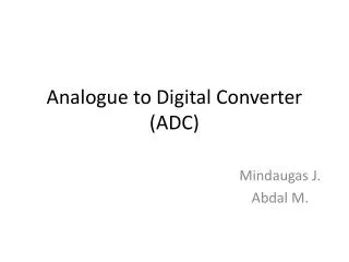 Analogue to Digital Converter (ADC)