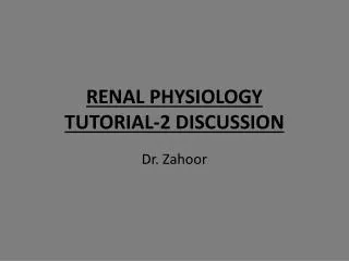 RENAL PHYSIOLOGY TUTORIAL-2 DISCUSSION
