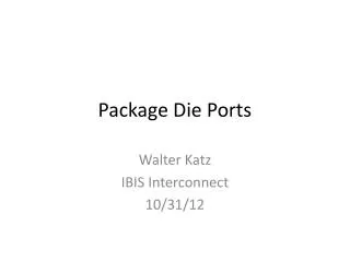 Package Die Ports