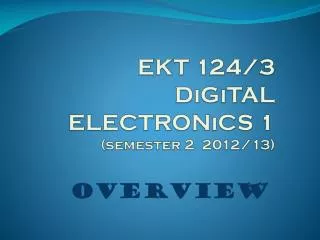 EKT 124/3 DiGiTAL ELECTRONiCS 1 (semester 2 2012/13)