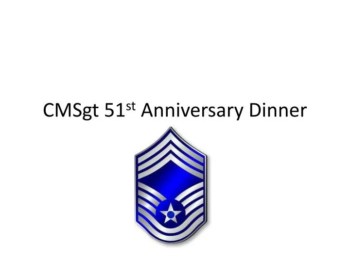 cmsgt 51 st anniversary dinner