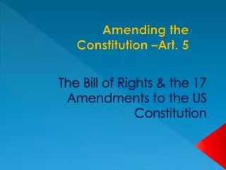The Bill of Rights &amp; the 17 Amendments to the US Constitution