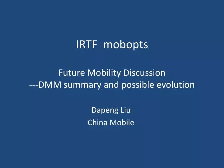 irtf mobopts f uture mobility discussion dmm summary and possible evolution