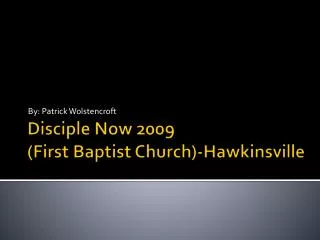 Disciple Now 2009 ( First Baptist Church)-Hawkinsville