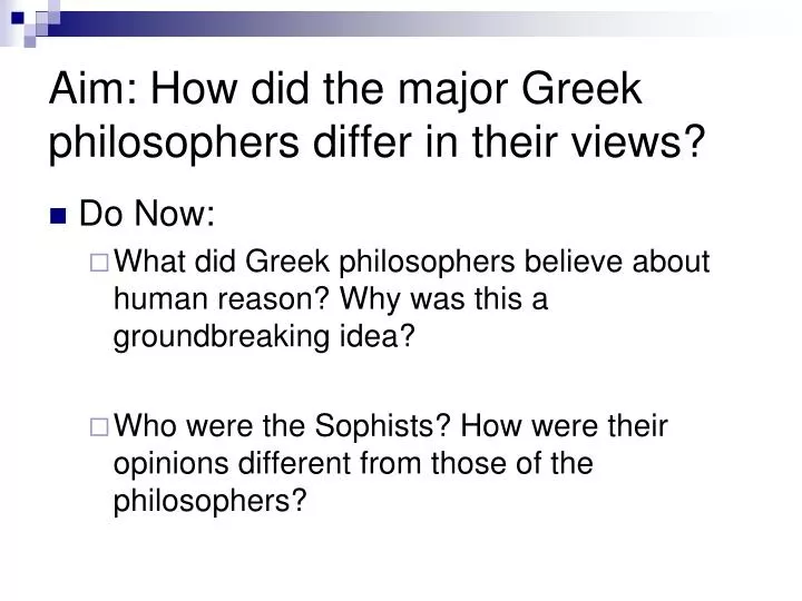 aim how did the major greek philosophers differ in their views