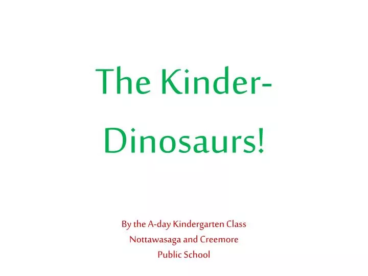 the kinder dinosaurs