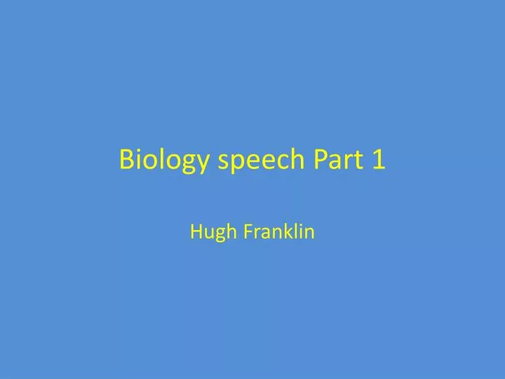 biology speech part 1