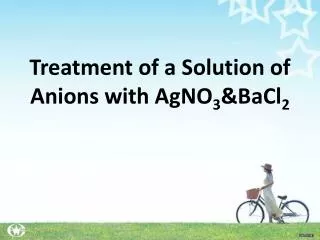 Treatment of a Solution of Anions with AgNO 3 &amp;BaCl 2