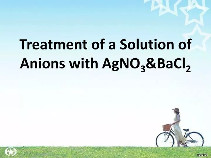 treatment of a solution of anions with agno 3 bacl 2