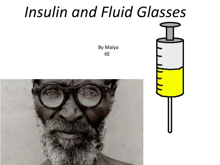 insulin and fluid g lasses