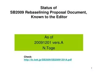 Status of SB2009 Rebaselining Proposal Document, Known to the Editor