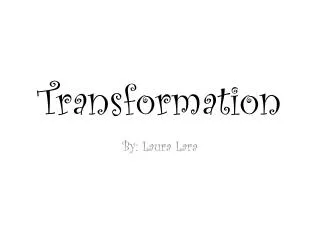 transformation