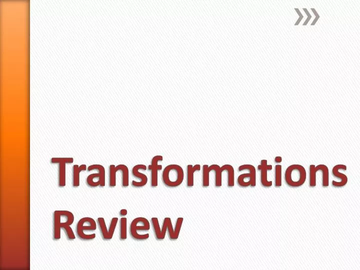 transformations review
