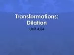 Transformations: Dilation - slide 1