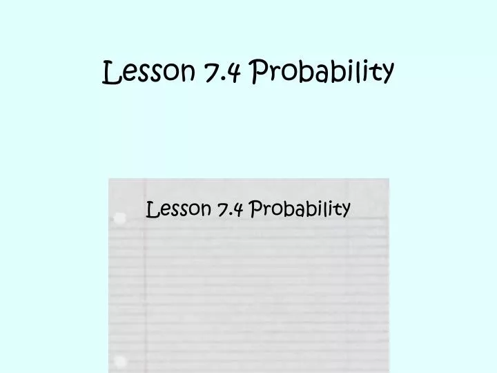 lesson 7 4 probability