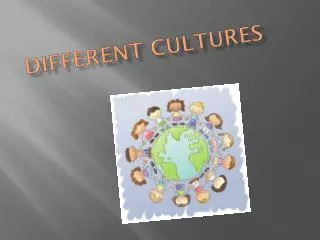 Different cultures