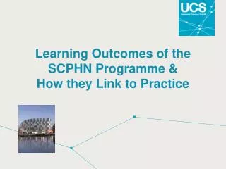Learning Outcomes of the SCPHN Programme &amp; How they Link to Practice