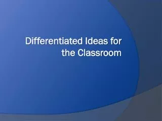 Differentiated Ideas for the Classroom