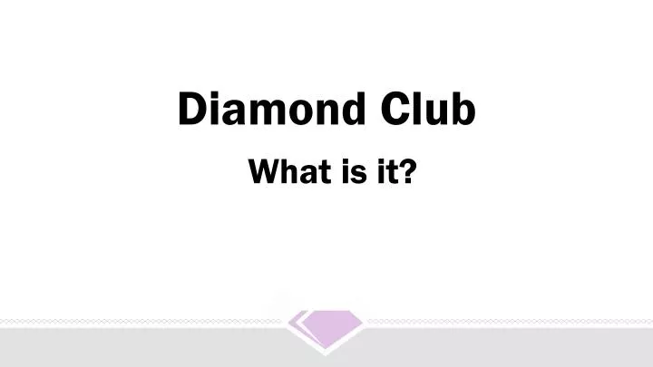 diamond club what is it