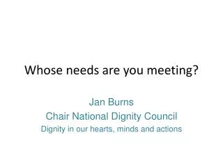Whose needs are you meeting?