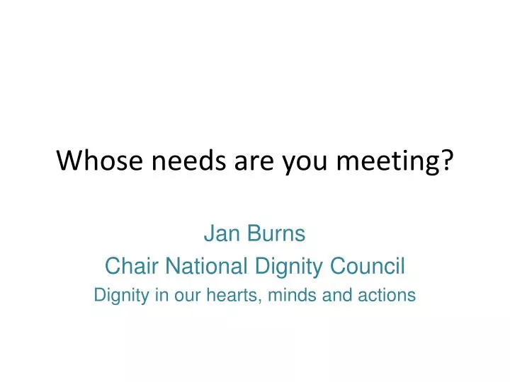 whose needs are you meeting