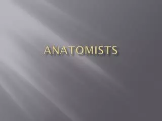 Anatomists