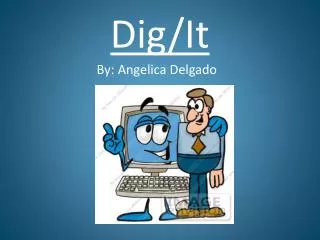 Dig/It