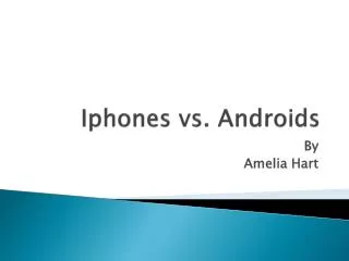 Iphones vs. Androids