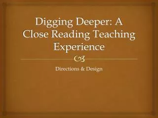 Digging Deeper: A Close Reading Teaching Experience