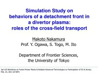 Makoto Nakamura Prof. Y. Ogawa, S. Togo, M. Ito Department of Frontier Sciences,