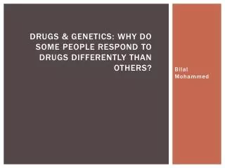 Drugs &amp; Genetics: Why Do Some People Respond to Drugs Differently than Others?