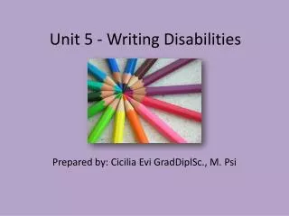 Unit 5 - Writing Disabilities