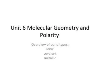 Unit 6 Molecular Geometry and Polarity