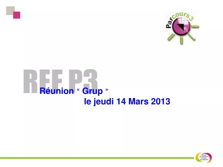 r union grup le jeudi 14 mars 2013