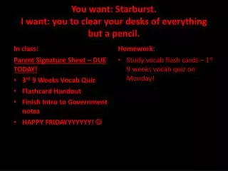 You want: Starburst. I want: you to clear your desks of everything but a pencil.