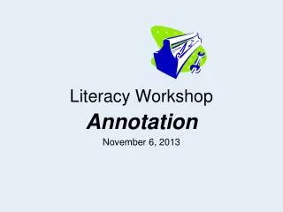 Literacy Workshop Annotation November 6, 2013