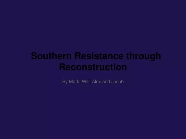 southern resistance through reconstruction